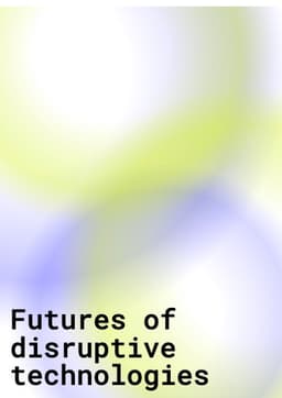 Futures of disruptive technologies